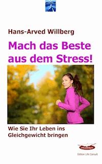 Mach das Beste aus dem Stress - Hans-Arved Willberg - ebook
