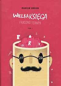 Wielka Księga Fraszkoterapii Tom 1 - Marcin Urban - książka