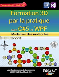Formation 3D par la pratique avec C#5 et WPF - Patrice Rey - ebook