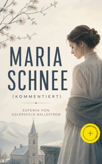 Maria Schnee (Kommentiert) - Eufemia von Adlersfeld-Ballestrem - ebook