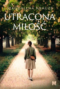 Utracona miłość - Magdalena Krauze - ebook + audiobook + książka