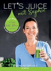 Let's Juice mit Sophie - Sophie von Gallwitz - ebook