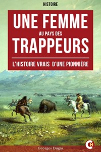 Une Femme au Pays des Trappeurs - Georges Dugas - ebook
