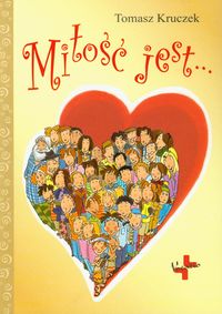 Miłość jest - Tomasz Kruczek - książka