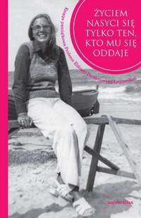 Życiem nasyci się tylko ten, kto mu się oddaje. -  - książka