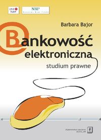Bankowość elektroniczna studium prawne - Barbara Bajor - książka