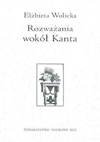 Rozważania wokół Kanta - Wolicka Elżbieta - książka