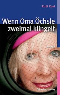 Wenn Oma Öchsle zweimal klingelt - Rudi Kost - ebook