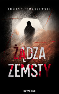 Żądza zemsty - Tomasz Tomaszewski - ebook + audiobook + książka