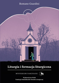 Liturgia i formacja liturgiczna - Romano Guardini  - ebook