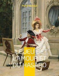 Le Jeu de l'amour et du hasard - Pierre Marivaux - ebook