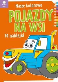 Nasze kolorowe pojazdy na wsi -  - książka