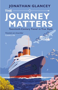 The Journey Matters - Jonathan Glancey - ebook