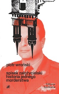 Spisek założycielski Historia jednego morderstwa - Piotr Wroński - książka