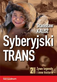 Syberyjski Trans cz.2 Żywe legendy i inne historie - Stanisław Kalisz - książka