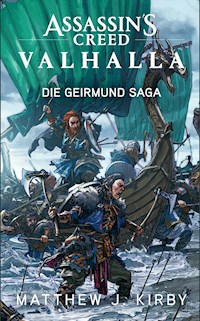 Assassin's Creed Valhalla: Die Geirmund Saga - Matthew J. Kirby - ebook