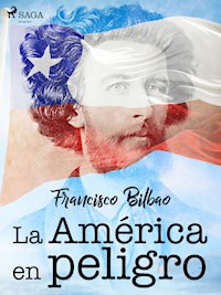 La América en peligro - Francisco Bilbao - ebook