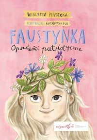 Faustynka Opowieści patriotyczne - Piasecka Wioletta - książka