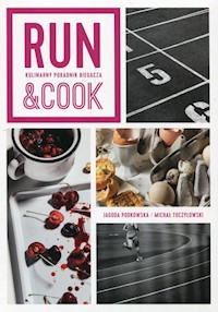 Run&Cook Kulinarny poradnik biegacza - Podkowska Jagoda, Toczyłowski Michał - książka
