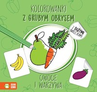Kolorowanki z grubym obrysem Owoce i warzywa - - książka