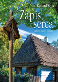 Zapis serca Tradycje ludowo-religijne - Koper Ryszard - książka