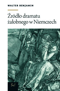Źródło dramatu żałobnego w Niemczech - Walter  Benjamin - książka