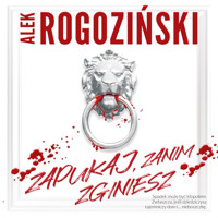 Zapukaj, zanim zginiesz - Alek Rogoziński - ebook + audiobook + książka