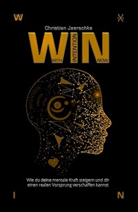 WIN - With Intention Now - Christian Jaerschke - ebook