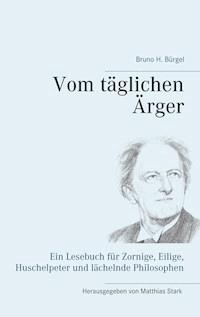 Vom täglichen Ärger - Bruno H. Bürgel - ebook