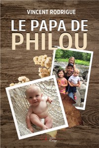 Le papa de Philou - Vincent Rodrigue - ebook