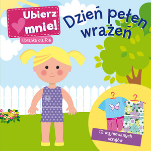 Dzień pełen wrażeń. Ubierz mnie! Ubranka dla Tosi - zbiorowa praca - książka
