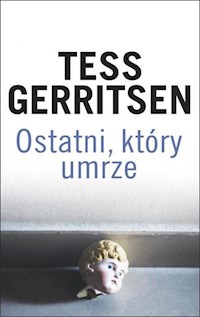 Ostatni, który umrze - Tess Gerritsen - ebook + audiobook + książka