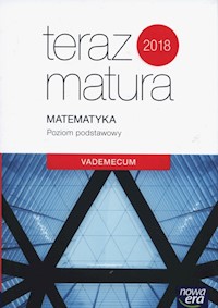 Teraz matura 2018 Matematyka Vademecum Poziom podstawowy -  - książka