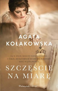 Szczęście na miarę - Agata Kołakowska - ebook + książka