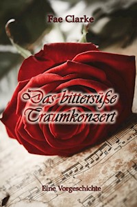 Das bittersüße Traumkonzert - Fae Clarke - ebook
