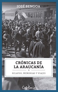 Crónicas de la Araucanía - José Bengoa - ebook