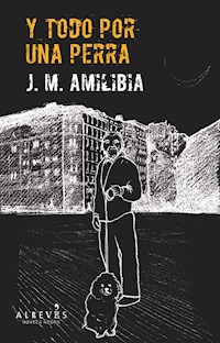 Y todo por una perra - J.M Amilibia - ebook