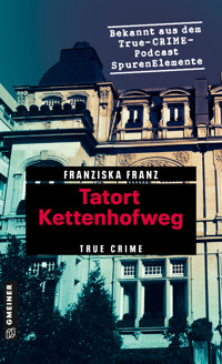 Tatort Kettenhofweg - Franziska Franz - ebook