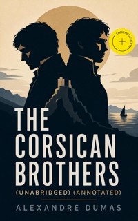 THE CORSICAN BROTHERS (Unabridged) (Annotated) - Alexandre Dumas - ebook
