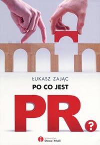 Po co jest PR? - Łukasz Zając - książka