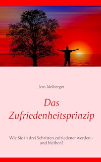 Das Zufriedenheitsprinzip - Jens Idelberger - ebook