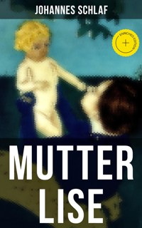 Mutter Lise - Johannes Schlaf - ebook