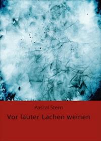 Vor lauter Lachen weinen - Pascal Stern - ebook