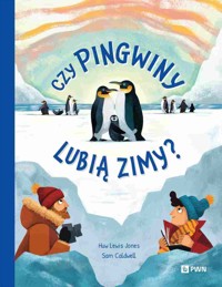 Czy pingwiny lubią zimy? W dziczy - Sam Caldwell, Huw Lewis Jones - książka