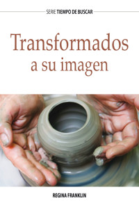 Transformados a Su imagen - Regina Franklin - ebook