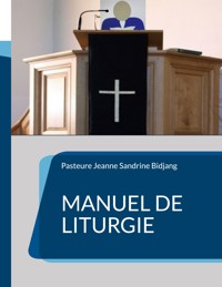 Manuel de Liturgie - Pasteure Jeanne Sandrine Bidjang - ebook