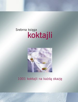 Srebrna księga koktajli - Carla Bardi, Lorenzo Bigongiaro - książka