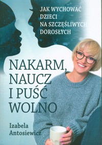 Nakarm naucz puść wolno - Antosiewicz Izabela - książka