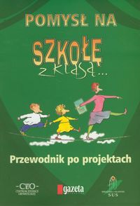 Pomysł na szkołę z klasą - Czetwertyńska Grażyna, Krawczyk Magdalena, Lewestam Karolina - książka