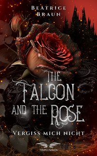 The Falcon and the Rose - Vergiss mich nicht - Beatrice Braun - ebook